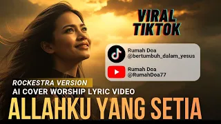 allahku yang setia yeshua abraham ai cover lyric video rockestra version