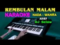 Download Lagu REMBULAN MALAM - Arief | KARAOKE Nada Wanita | DJ Selow