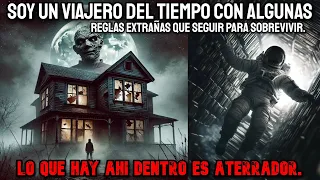 Soy Un Viajero del Tiempo Con Reglas Extrañas Para Cuidar Una Mansión Aterradora - Creepypasta