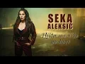 Lagu SEKA ALEKSIC - NISTA ME VISE NE BOLI (OFFICIAL VIDEO 2019)