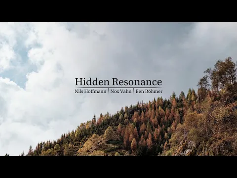 Hidden Resonance - Nils Hoffman | Nox Vahn | Ben Böhmer