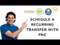How to Schedule a Recurring Transfer with PNC