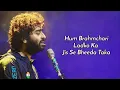 SATYANAAS (Lyrics) : Arijit Singh | Nakash Aziz | Dev Negi | Lyrical Video | Musical World | TUE