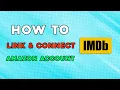 How To Link And Connect Your Amazon Account With Your IMDB Quick Tutorial