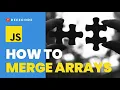3 Ways to Merge Arrays in JavaScript