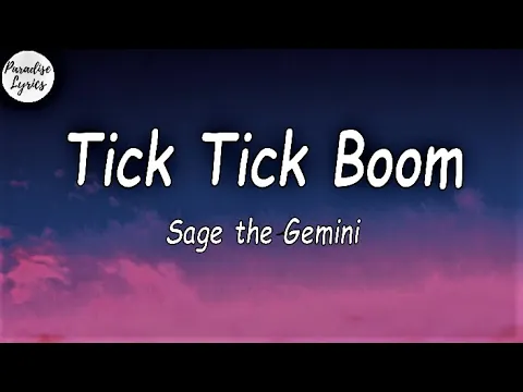 Download MP3 Tick Tick Boom - Sage The Gemini ft. BygTwo3  (Lyrics Video)