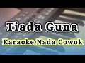 Download Lagu Karaoke Tiada Guna Nada Cowok / Pria Kualitas HD