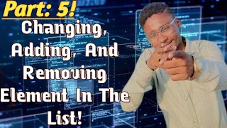 Part 5 Python Lists Tutorial Adding Changing Removing Elements