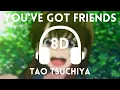 〚You've Got Friends〛by Tao Tsuchiya  「8D MUSIC」  AI no Utagoe wo Kikasete - Insert Song