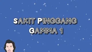 NEW LIRIK Sakit pinggang - Gamma 1