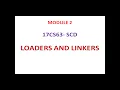 17CS63-SCD-MODULE 2-Part 2-DS and algm for linking loader
