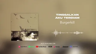 Download Burgerkill - Tinggalkan Aku Terdiam (Official Audio) MP3