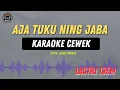 Download Lagu AJA TUKU NING JABA  - ( KARAOKE RAMPAK CEWEK ) Lastri Ijem 2025