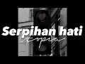 serpihan hati-Utopia lyrics by just an rkive