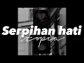 Download Lagu serpihan hati-Utopia lyrics by just an rkive