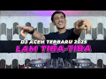 Download Lagu DJ REMIX ACEH FULL BASS 2025 || 100% BIKIN GELENG-GELENG || LAM TIBA-TIBA RIALDONI AING DORIH 