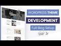 WordPress Theme Development - Part 8 How to do Full Blog Setup