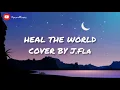 Download Lagu J.Fla - HEAL THE WORLD Cover (lyrics)
