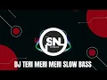 Download Lagu DJ TERI MERI MERI TERI SLOW BASS