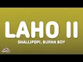 Lagu Shallipopi, Burna Boy- Laho II (Lyrics)