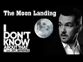The Moon Landing featuring Dr Kevin Peter Hickerson I Don t Know About That with Jim Jefferies