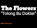 Tolong Bu Dokter | The Flowers | Video Lirik