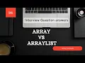 Array vs ArrayList in Java Advantages of using Interview question answers Explained in detail