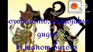 Download sorobasonto,angojakso gugur.ki.h.anom Suroto MP3