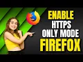 How To Enable HTTPS - Only Mode on Firefox