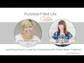 Purpose Filled Life Learning How to Love the Scriptures with Emily Belle Freeman