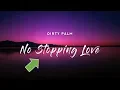 Download Lagu Dirty Palm - No Stopping Love Lyrics