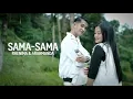 Lagu RHENIMA \u0026 ARAHMANDA - SAMA SAMA