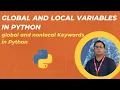 Global and Local Variables in Python global and nonlocal Keywords in Python