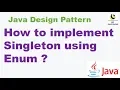 How to implement Singleton using Enum Singleton Design Pattern