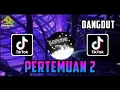 Download Lagu DJ TIKTOK DANGDUT PERTEMUAN 2 VIRAL DI TIKTOK !