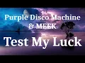 Purple Disco Machine & MEEK - Test My Luck (lyrics)