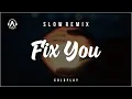 Download Lagu Fix You - Coldplay | Slow Remix