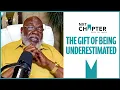 T D Jakes The Gift of Being Underestimated NXT Chapter with T D Jakes