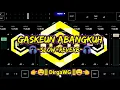 Download Lagu DJ GASKEUN ABANGKUH MELODY MENGKANE -SLOW+REVERB- 👉🤤[] DirgaWG []🤤👈