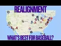 What Is The BEST Realignment Plan for MLB
