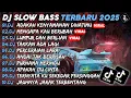 Download Lagu DJ SLOW BASS TERBARU 2025🎵DJ ADAKAH KENYAMANAN DIHATIMU🎵DJ MENGAPA KAU BERUBAH🎵FULL ALBUM