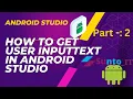 How to get user inputtext in Android Studio Getting user Input through EditText Java PART- 2ND
