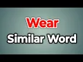 Wear Similar Word Synonyms of Wear Words Tube