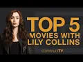 TOP 5 Lily Collins Movies Trailer