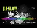 DJ ALPI BOURIGAN PART 3 TERBARU ANDALAN BREWOG AUDIO FULL BASS PM MUSIK OFFICIAL