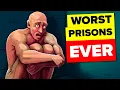 What Makes These the Worst Prisons in the World