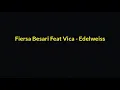 Fiersa Besari Feat Vica - Edelweiss (Cover Seadanya)