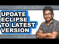 How to Update Eclipse to Latest Version - Step by Step