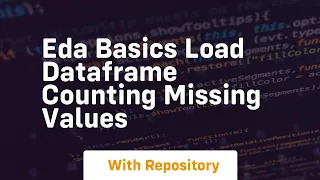 eda basics load dataframe counting missing values