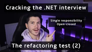 The refactoring test 2 - Open-Closed Single Responsibility Cracking the NET interview